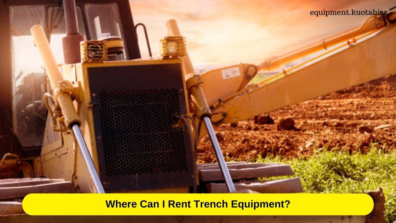Trenching Equipment for Rent