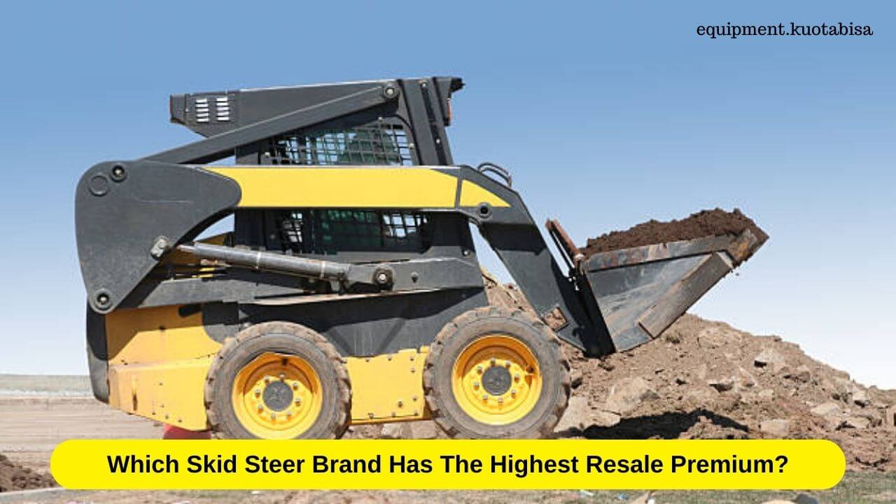 Which Skid Steer Brand Has The Highest Resale Premium