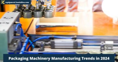 Packaging Machinery Manufacturing Trends in 2024
