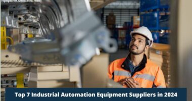 Top 7 Industrial Automation Equipment Suppliers in 2024
